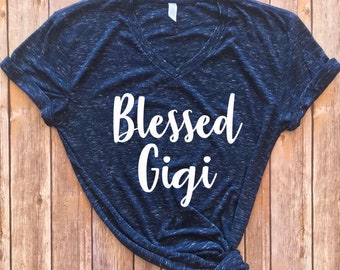 Blessed Gigi Shirt, Gift for Gigi, New Grandma shirt, Grandma gift, Mothers day gift for Gigi, Gift for nana, Grandmother gift