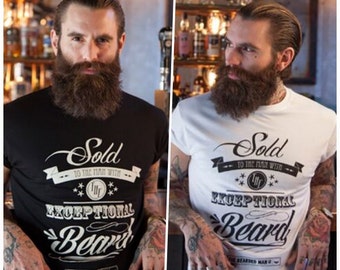 The Bearded Man Company Sold To The Man With The Exceptional Beard T Shirt
