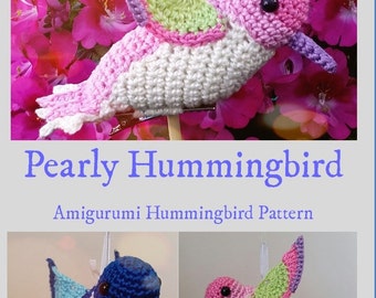 Pearly Hummingbird- Amigurumi Crochet Bird Pattern- perfect Xmas Decoration!