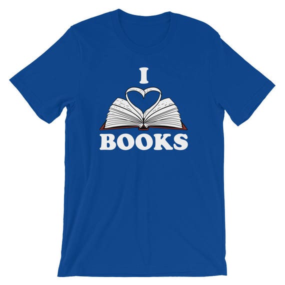 I Love Books Shirt Reading Shirt Book Gift Reading Gift