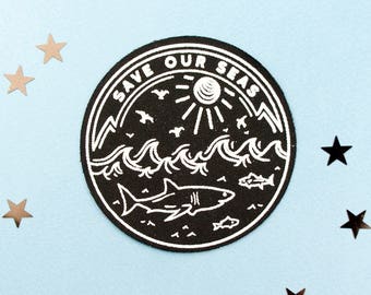 Save Our Seas Patch / Shark Patch / Cute Patch / Screen Printed Patch / Nautical Patch / Sea Patch / Marine Biology / Ocean Patch