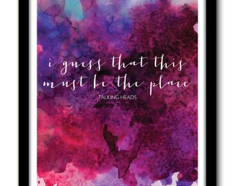 Talking Heads - This Must Be The Place Watercolor Quote Digital Print