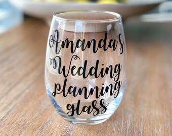 Wedding Planning Glass / Engagement Gift / Engaged Wine Glass / Personalized Gift for Bride / Personalized Wine Glass / Wedding Wine Glass