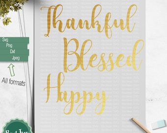 Thankful SVG, Blessed svg, Happy svg, Thankful Cut file, Blessed Printable, Cricut, Silhouette Cameo, Thankful Clipart, Dxf, Png, Svg, Jpeg
