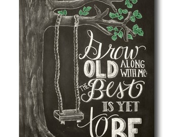 Wedding Sign, Wedding Gift, Chalk Art, Chalkboard Art, Grow Old Along With Me