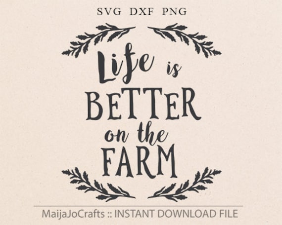 Life Is Better On The Farm SVG Farmer SVG Vector file Cricut