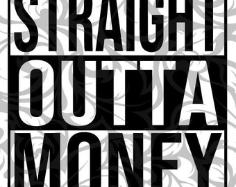 Free Free 147 Straight Outta Money Svg Free SVG PNG EPS DXF File