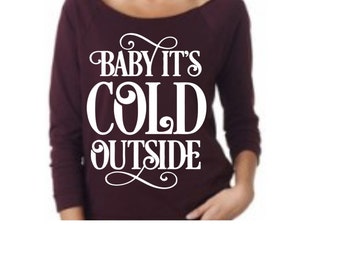 baby its cold outside shirts