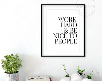 Work Hard And Be Nice To People, PRINTABLE Wall Art, Digital Print Quotes, Desk Home Office Decor, Modern Black Typography, Motivational Art