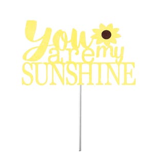 You Are My Sunshine Cake Topper, Sunflower Cake Topper, Sunflower Decor, Valentine's Day Toppers, Flowers Decor, Sunshine Topper