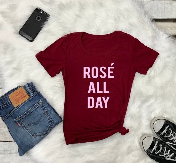 Rose All Day Women's Short Sleeve Crewneck T Shirt , Hip Hop Tee Wine Lover, Rose Drinker, Street wear Shirt,