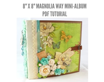 8"x8" Magnolia Way Scrapbook Mini-Album PDF Tutorial