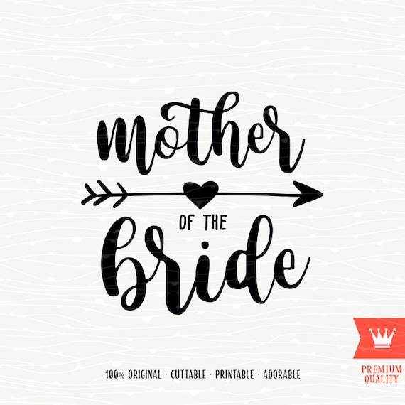 Download Mother Of The Bride SVG Cutting File Wedding Bridal Engagement