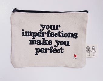 Imperfections make you Perfect - 5x7 Canvas Pouch