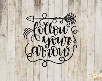 Follow Your Arrow Decal