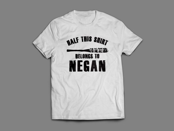 The Walking Dead "Half This Shirt Belongs to Negan" Shirt S-4XL and Long Sleeve Available TWD
