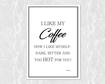 I like my coffee how i like myself print