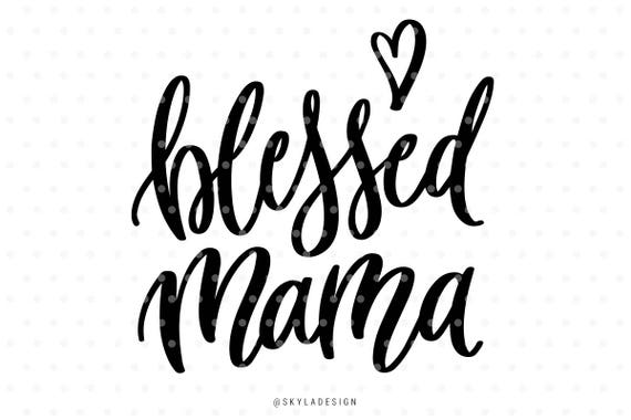 Download Blessed mama Mothersday svg Svg file Mother svg Mama svg