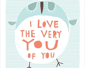 I Love The Very You Of You - Fine Art Print
