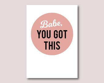 Good luck card, Motivational card, Support card • Babe, you got this