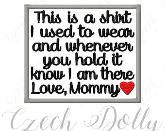 This is a shirt I used to wear Love Mommy w/ Heart Iron On or Sew On Patch Memorial Memory Patch for Shirt Pillows
