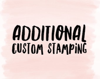 Additional Custom Stamping