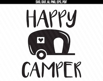 Happy Camper Svg, Camper svg dxf cut file, Traveler svg, Camping svg , Cricut silhouette - Svg, Dxf, Png, Ai, Pdf, Eps - Instant Download