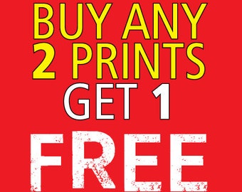 SPECIAL SALE: Buy Any 2 Prints, Get 1 FREE