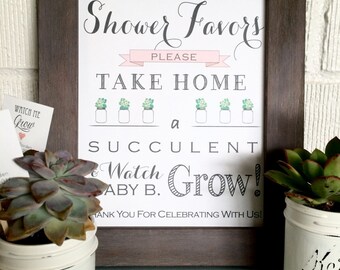 PRINTABLE - Watch Me Grow Sign- Please Take Your Favor - Succulent- Baby Favor Sign