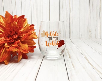 Thanksgiving Wine Glass, Gobble Til You Wobble Wine Glass, Thanksgiving Gift, Turkey Day, Funny Thanksgiving, Thanksgiving Wine Glasses
