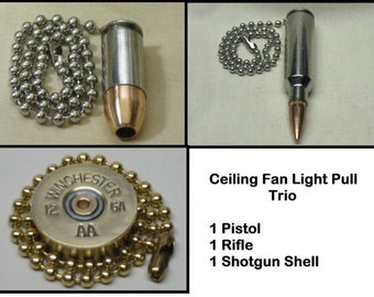 3 Bullet Ceiling Fan Light Pulls - Pistol, Rifle and Shotgun Shell - 1 of each Model