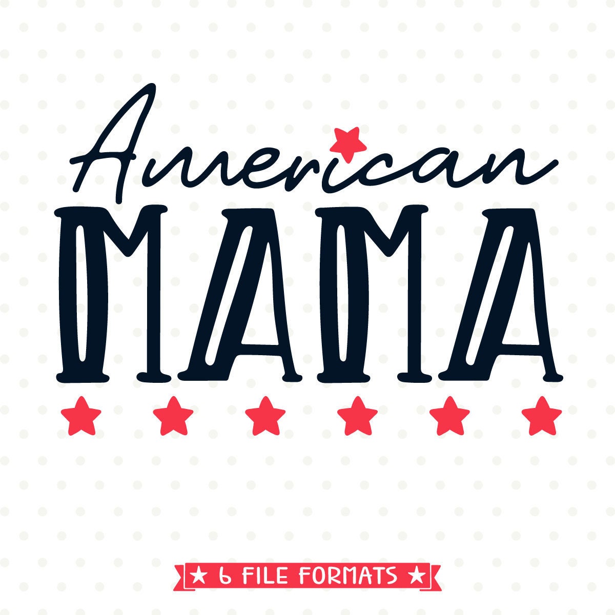 4th of July SVG American Mama SVG file 4th of July Shirt
