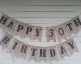 Happy 30th Birthday Banner. Made by a stay at home veteran.