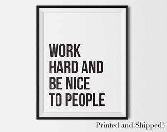 Work Hard and Be Nice to People - PHYSICAL art print | handmade, typography, quotes, wall art, black and white, inspirational