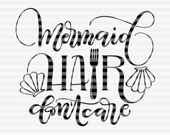 Free Free 166 Mermaid Hair Don&#039;t Care Svg Free SVG PNG EPS DXF File