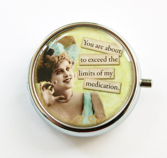 Funny Pill Box Pill Case Pill Container case Gift for her