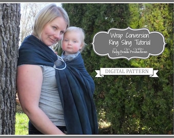 Baby Ring Sling ~ Wrap Conversion Tutorial ~ ePattern ~ Make your own ring sling