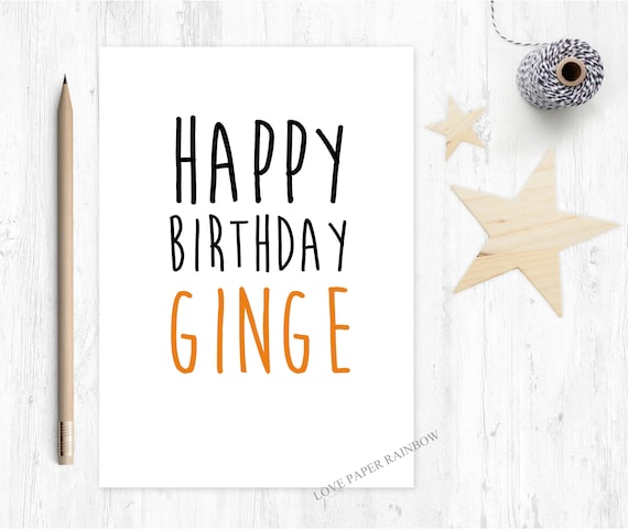 happy birthday ginge, ginger, redhead birthday card, ginger birthday card, funny birthday card, ginger hair birthday, rude birthday card