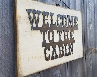 Welcome To The Cabin Rustic Wood/Metal Sign/Lodge/Vintage/Fishing/Camping/Lake/River/Handmade