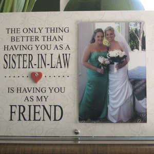 SISTER-IN-LAW Gift, Sister-In-Law Frame, Sister-In-Law Picture Frame, Sister-In-Law Wedding Gift, Sister-In Law Wedding Frame, 4 x 6 photo