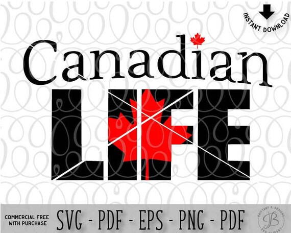 Canadian Life SVG Canadian SVG Canadian Cut file Proud