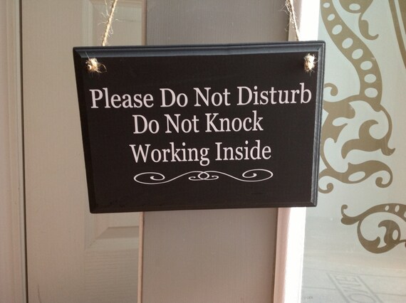 Please Do Not Disturb/Do not knock/ Working Inside/Please do