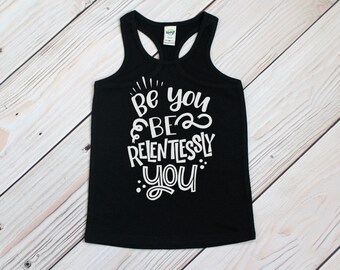 Girl Power Tank - Be You Shirt - Be Yourself Shirt - Inspirational Shirt - Trendy Girls Shirt - Infant Toddler Tank Top - Girls Tank Top