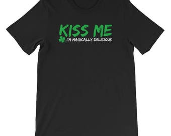 Kiss Me Its Magically Delicious shirt-St Patricks Day Shirts-St Patricks Day-St Pattys Day Shirt-Kiss Me I'm Irish-st Patrick's Day Husband
