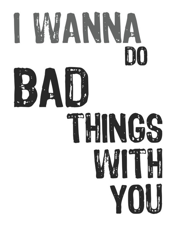 frame 13x19 white Things Art Do Naughty Bad You Love I With Want To Inspired