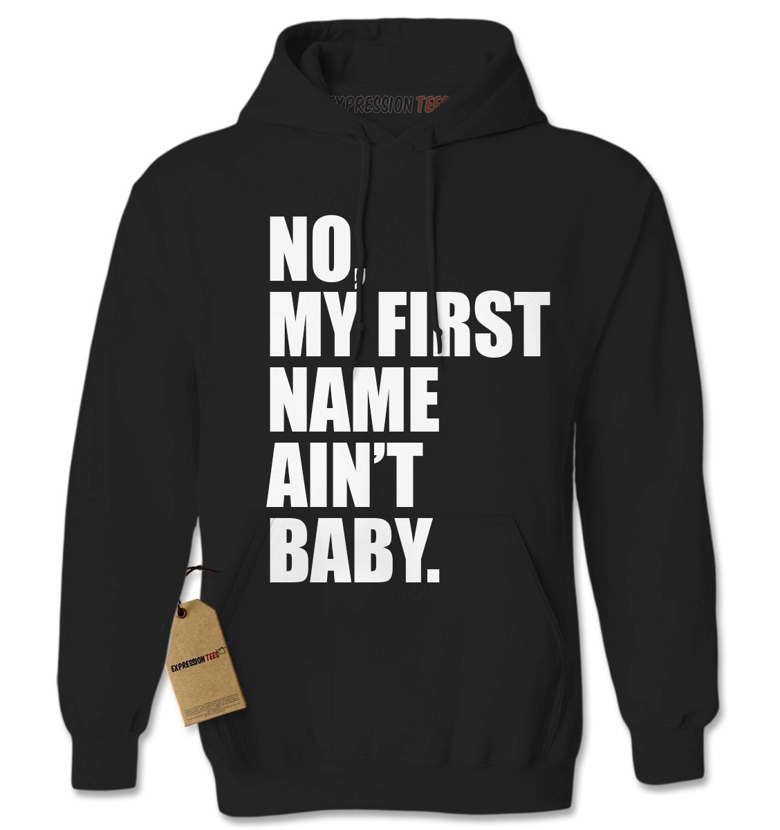 Hoodie No My First Name Aint Baby Hooded Jacket Sweatshirt