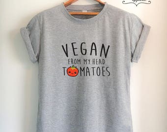 Vegan From My Head Tomatoes Shirt Vegan Shirt Vegan T Shirt Tomato Shirt Tomato T Shirt Women Girls Men Unisex Tumblr Vegetarian Top Tee