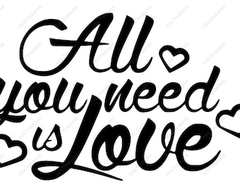 All You Need Is Love - SVG - DXF - PNG - Cut File Design for Cricut or Silhouette