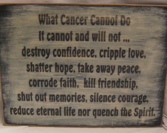 What Cancer Cannot Do Motivational Verse on Antiqued Distressed Prim Sign