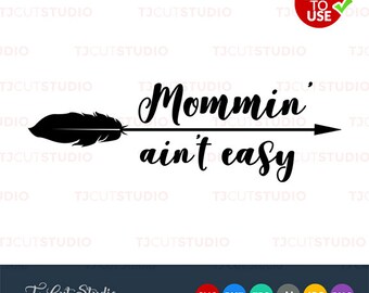 Mommin aint easy svg, mothers day, Files for Silhouette Cameo or Cricut, Commercial & Personal Use.